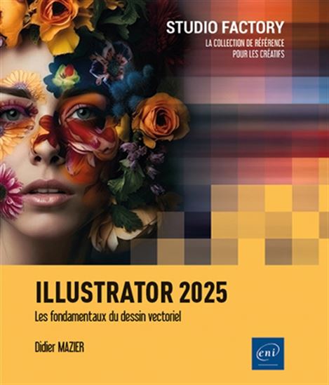Illustrator 2025 : les fondamentaux du dessin vectoriel - DIDIER MAZIER