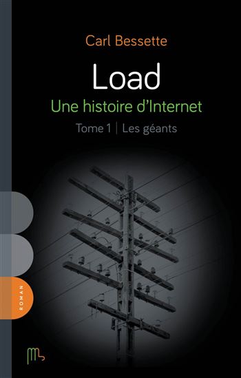 Load : Une histoire d&#39;Internet T.01 Les géants - CARL BESSETTE