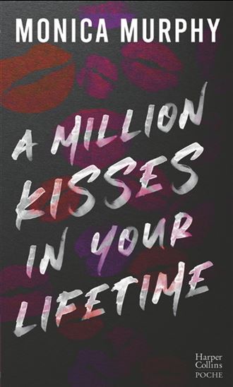 A million kisses in your lifetime - MONICA MURPHY