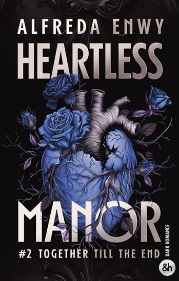 Heartless manor T.02 Together till the end - ALFREDA ENWY