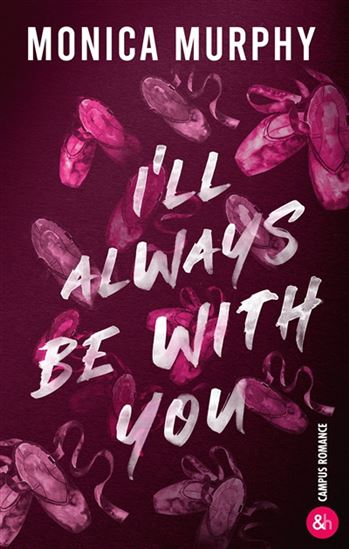 A million kisses in your lifetime : I&#39;ll always be with you - MONICA MURPHY