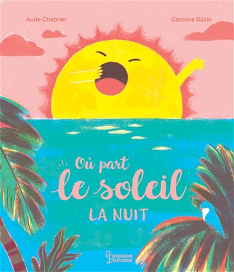 Où part le Soleil la nuit - AUDE CHABRIER - CAROLINA BUZIO