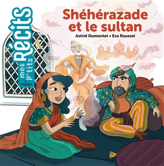 Shéhérazade et le sultan - ASTRID DUMONTET - EVA ROUSSEL