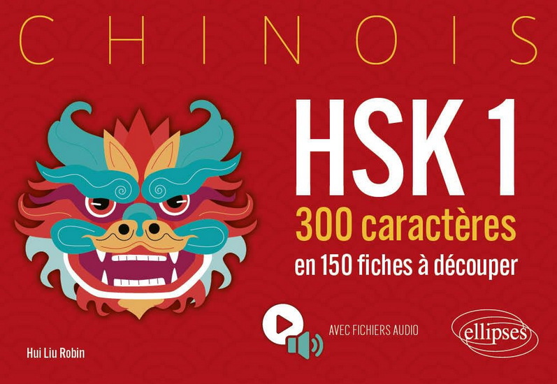 Chinois : HSK1, 300 caractères en 150 fiches à découper - HUI LIU ROBIN