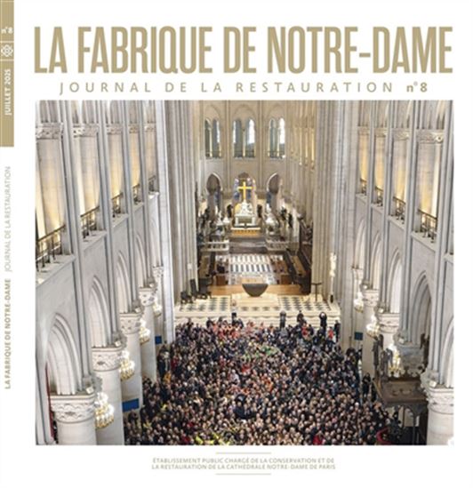La Fabrique de Notre-Dame : journal de la restauration #08 - COLLECTIF