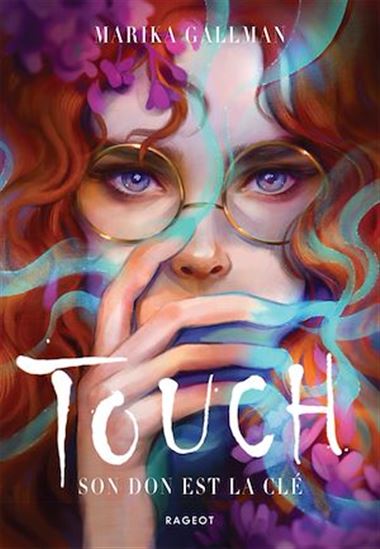 Touch : son don est la clé - MARIKA GALLMAN