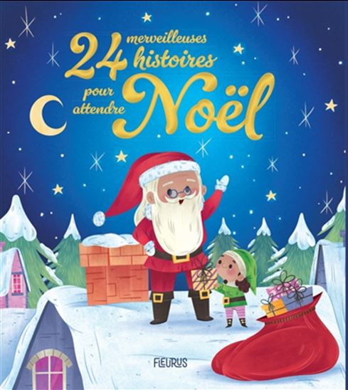 24 merveilleuses histoires pour attendre Noël - COLLECTIF