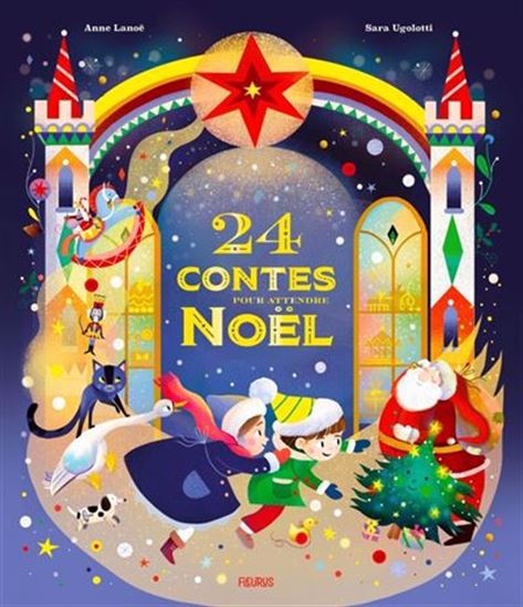 24 contes pour attendre Noël - ANNE LANOË - SARA UGOLOTTI