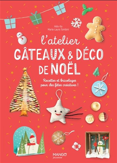 L'Atelier gâteaux & déco de Noël : recettes et bricolages pour des fêtes créatives ! N. éd. - HÉLO-ITA - MARIE-LAURE TOMBINI