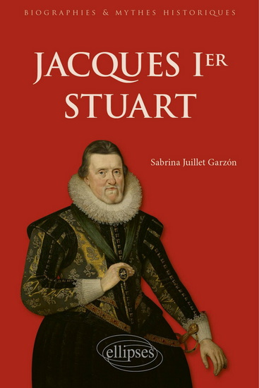 Jacques Ier Stuart - SABRINA JUILLET GARZON