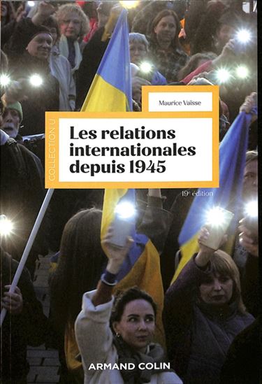 Les Relations internationales depuis 1945 19e éd. - MAURICE VAÏSSE