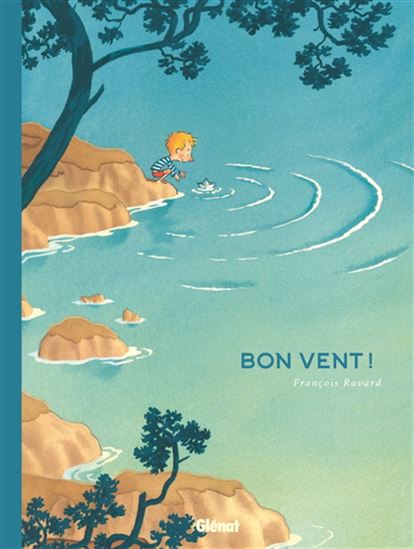 Bon vent ! - FRANÇOIS RAVARD
