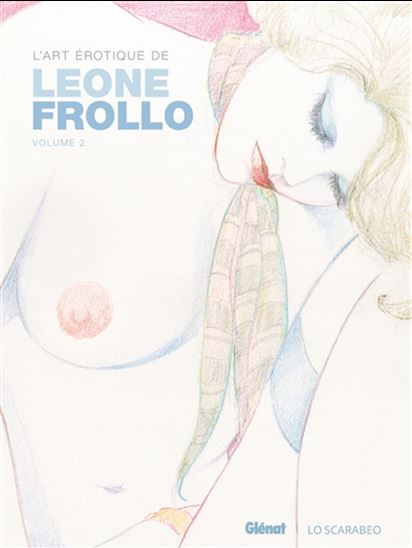 L&#39;Art érotique de Léone Frollo #02 - LEONE FROLLO