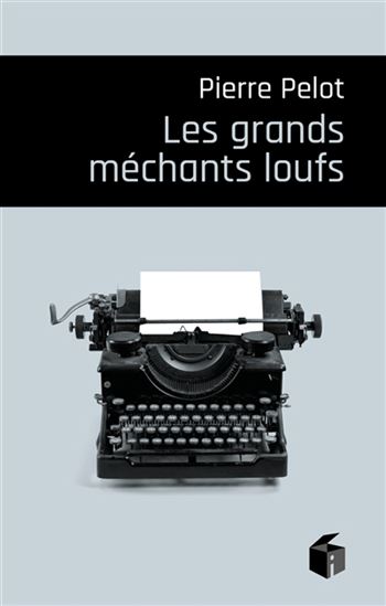 Les Grands méchants loufs - PIERRE PELOT