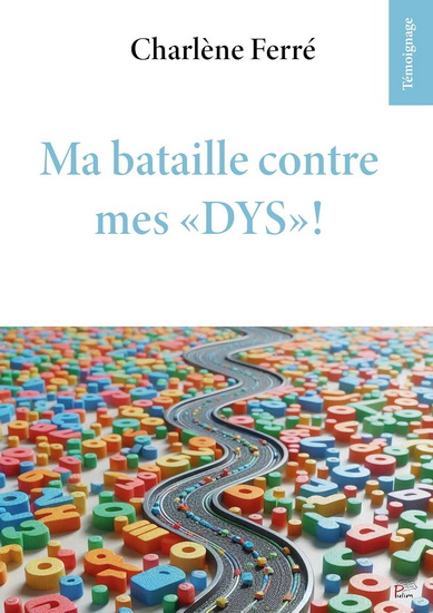 Ma bataille contre mes dys ! - CHARLÈNE FERRÉ