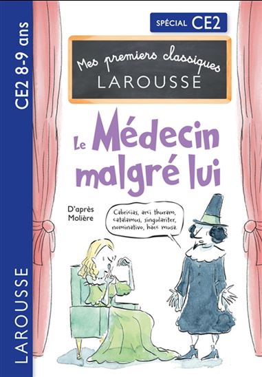 Le Médecin malgré lui : spécial CE2 - MOLIÈRE