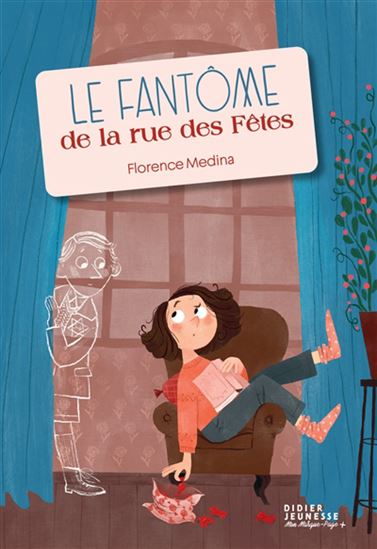 Le Fantôme de la rue des Fêtes - FLORENCE MÉDINA - PAULINE DUHAMEL