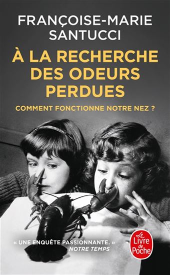 À la recherche des odeurs perdues : comment fonctionne notre nez ? - FRANÇOISE-MARIE SANTUCCI
