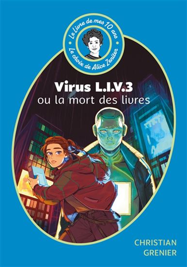 Le Livre de mes 10 ans : Virus LIV 3 ou La mort des livres - CHRISTIAN GRENIER