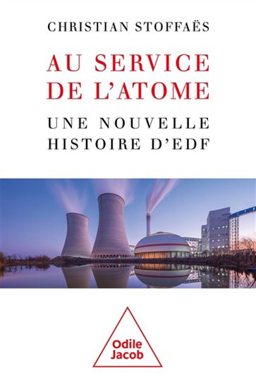 Au service de l&#39;atome : une nouvelle histoire d&#39;EDF - CHRISTIAN STOFFAËS