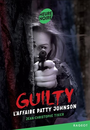 Guilty : l&#39;affaire Patty Johnson - JEAN-CHRISTOPHE TIXIER