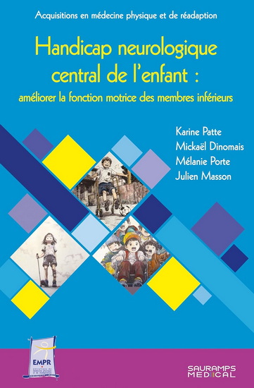 Handicap neurologique central de l&#39;enfant : améliorer la fonction motrice des membres inférieurs - Collectif