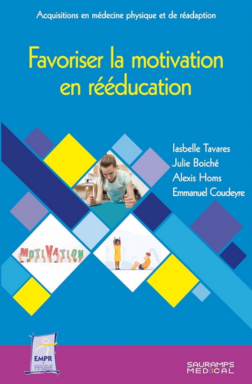 Favoriser la motivation en rééducation - Collectif