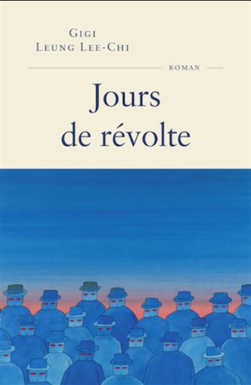 Jours de révolte - GIGI LEUNG LEE-CHI