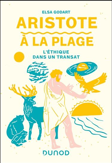 Aristote à la plage : l&#39;éthique dans un transat - ELSA GODART
