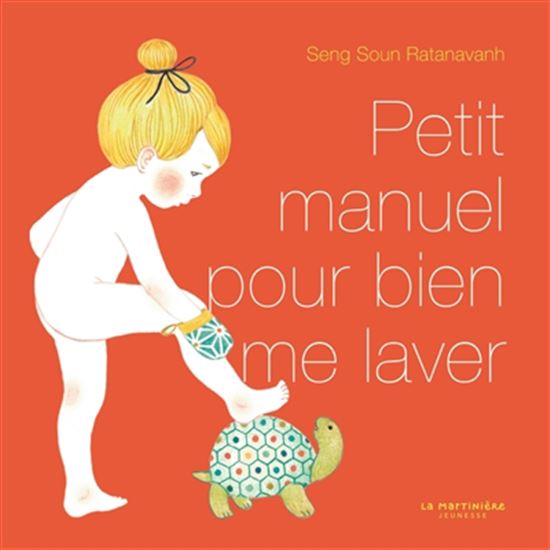 Propre de la tête aux pieds : petit manuel pour bien te laver N. éd. - SENG SOUN RATANAVANH