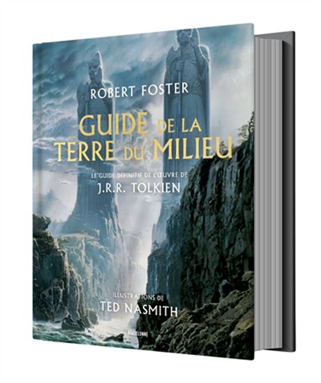 Guide de la Terre du milieu - ROBERT FOSTER - TED NASMITH