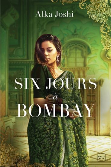 Six jours à Bombay - ALKA JOSHI