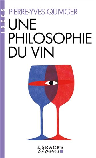 Une philosophie du vin - PIERRE-YVES QUIVIGER