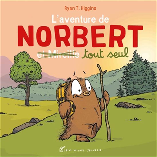 L&#39;Aventure de Norbert et Mireille tout seul - RYAN T HIGGINS