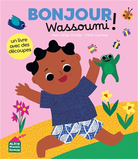 Bonjour, Wassoumi ! - ALAIN SERGE DZOTAP - OLIVIA COSNEAU