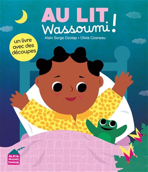 Au lit, Wassoumi ! - ALAIN SERGE DZOTAP - OLIVIA COSNEAU