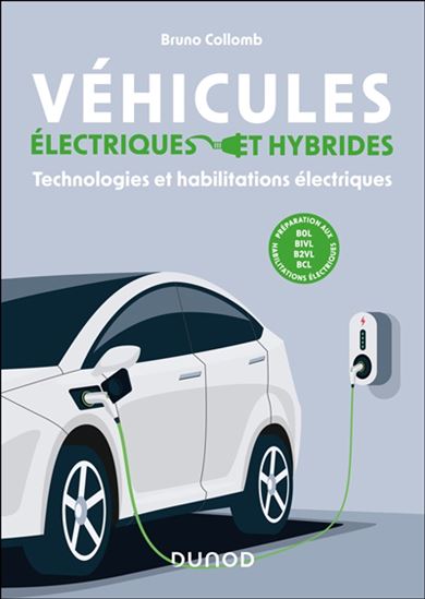 Véhicules électriques et hybrides : technologies et habilitations électriques - BRUNO COLLOMB
