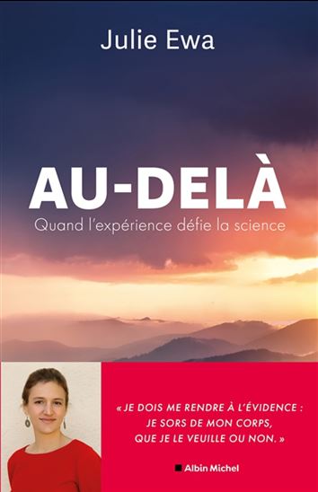 Au-delà : quand l&#39;expérience défie la science - JULIE EWA