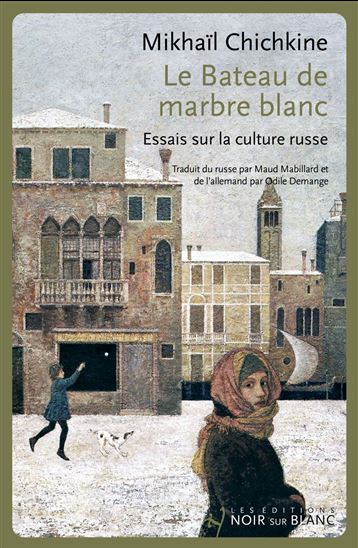 Le bateau de marbre blanc - MIKHAÏL CHICHKINE
