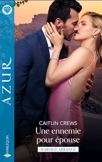 Une ennemie pour épouse - CAITLIN CREWS