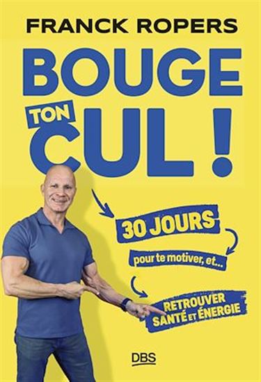 Bouge ton cul ! - FRANCK ROPERS