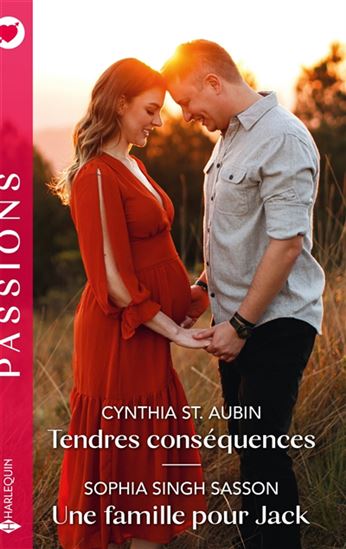 Tendres conséquences/Une famille pour Jack - CYNTHIA ST AUBIN - SOPHIA SINGH SASSON
