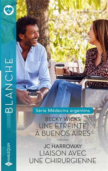 Une étreinte à Buenos Aires/Liaison avec une chirurgienne - BECKY WICKS - JC HARROWAY