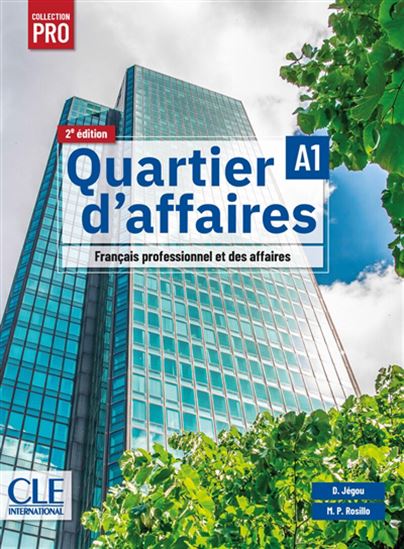 Quartier d&#39;affaires : français professionnel et des affaires : A1 : livre de l&#39;élève 2e éd. - DELPHINE JÉGOU - MARI PAZ ROSILLO