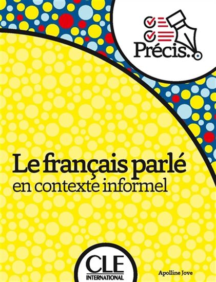 Le Français parlé en contexte informel - APOLLINE JOVE