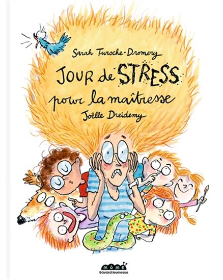 Jour de stress pour la maîtresse - SARAH TUROCHE-DROMERY - JOËLLE DREIDEMY