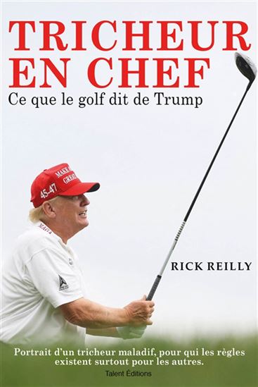 Tricheur en chef : ce que le golf dit de Trump - RICK REILLY