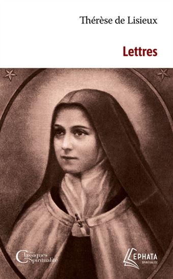 Lettres Thérèse de Lisieux - THÉRÈSE DE LISIEUX