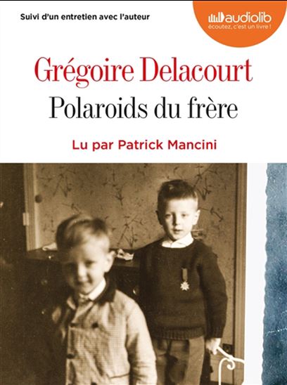 Polaroids du frère ( CD MP3) - GRÉGOIRE DELACOURT