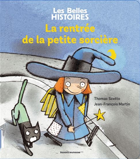 La Rentrée de la petite sorcière N. éd. - THOMAS SCOTTO - JEAN-FRANÇOIS MARTIN